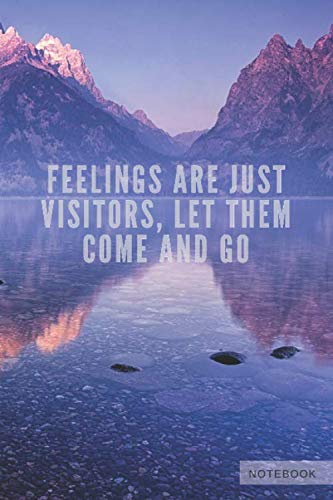 Motivational Notebook: Feelings Are Just Visitors, Let Them Come and Go : A5 Size 6 X 9 Notebook Daily Journal Blank, White Paper, Unlined,
