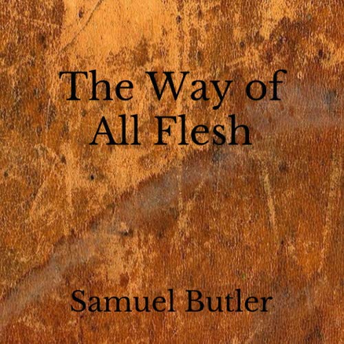 The Way of All Flesh