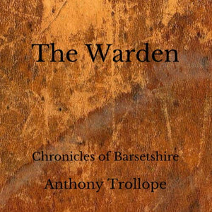 The Warden: Chronicles of Barsetshire 