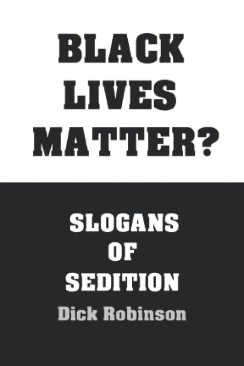 BLACK LIVES MATTER? Slogans of Sedition
