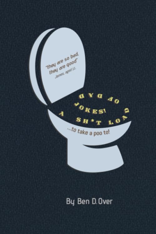 A Shit Load Of Dad Jokes!: To Take a Poo To!