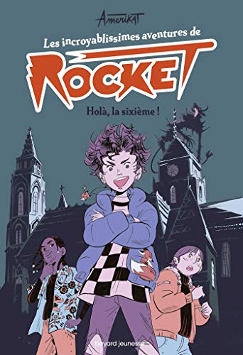 Les incroyablissimes aventures de Rocket, Tome 01: Holà, la sixième !