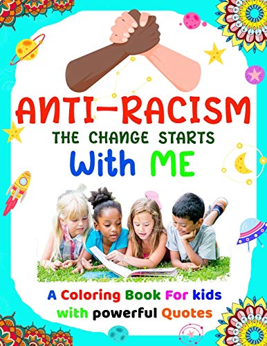 Anti-Racism The Change Starts With Me