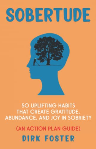 Sobertude: 50 Uplifting Habits That Create Gratitude, Abundance and Joy in Sobriety (Sober Journey Series (5 books))