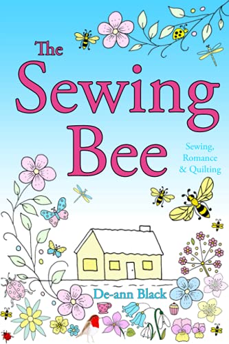 Sewing Bee : Sewing, Romance and Quilting