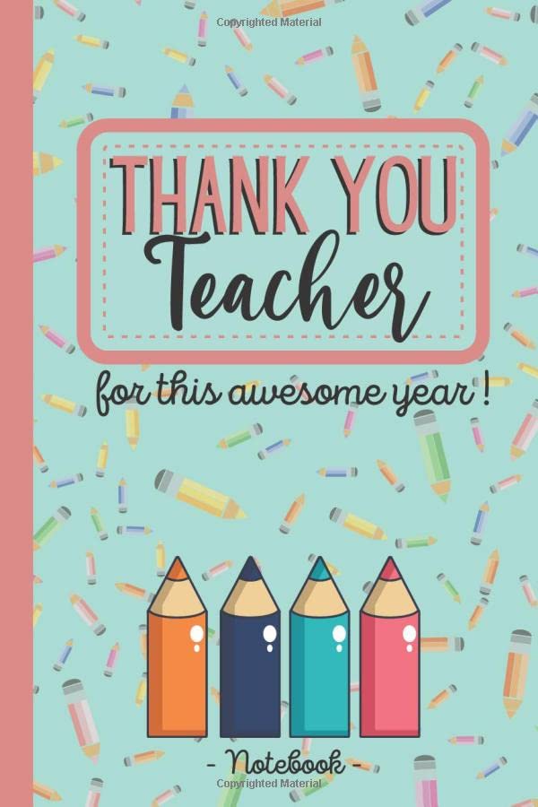 Thank you Teacher for this Awesome Year ! - Notebook: End of year Teacher Gift