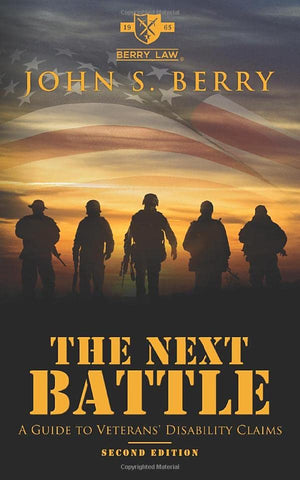 The Next Battle: A Guide to Veterans' Disability Claims: Second Edition