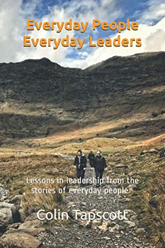 Everyday People Everyday Leaders: Lessons in leadership from the stories of everyday people
