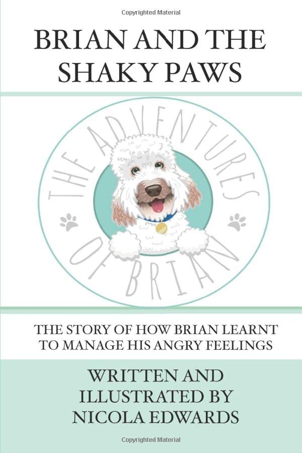 Brian and the Shaky Paws: The story of how Brian learnt to manage his angry feelings (Adventures of Brian)