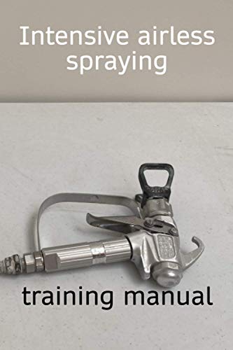 Intensive Airless Spraying: Training manual