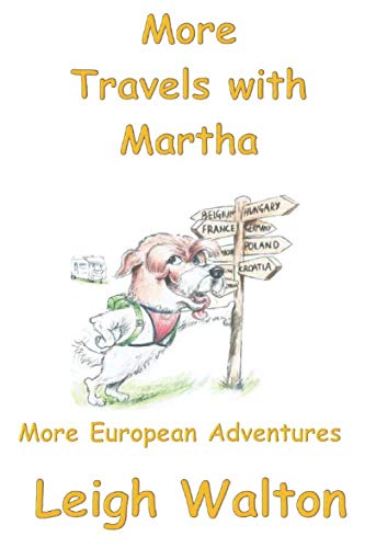 More Travels with Martha in Black & White: A Second European Adventure