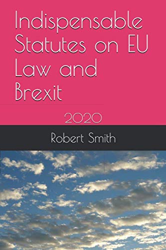 Indispensable Statutes on EU Law and Brexit: 2020