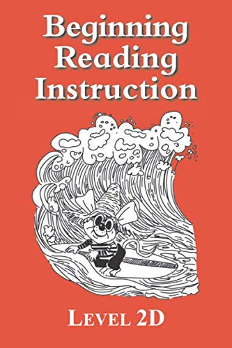 Beginning Reading Instruction Level 2D: The Learning Path to Reading Success