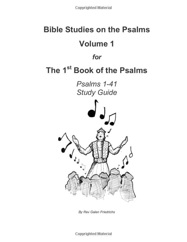 Bible Studies on the Psalms, Volume 1 for the 1st Book of the Psalms: Psalms 1-41, Study Guide