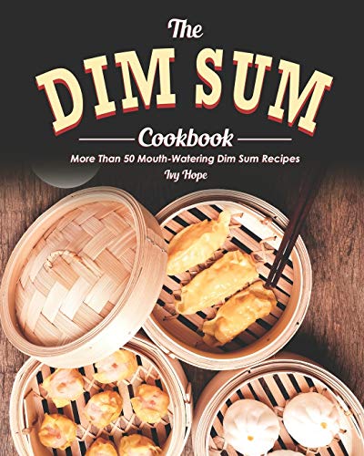 The Dim Sum Cookbook