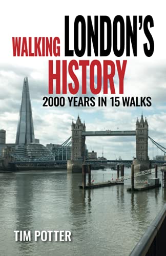 Walking London's History : 2000 Years in 15 Walks