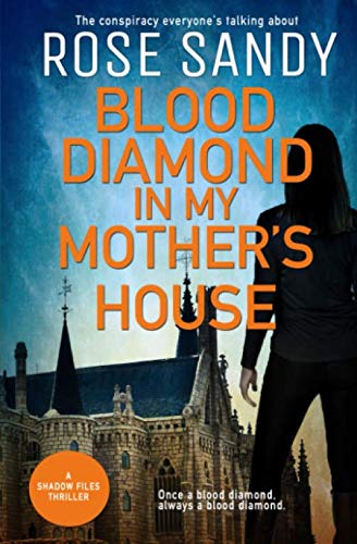 Blood Diamond in My Mother's House: A Shadow Files Thriller (The Shadow Files Thrillers)
