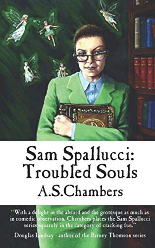Sam Spallucci: Troubled Souls (The Sam Spallucci series)