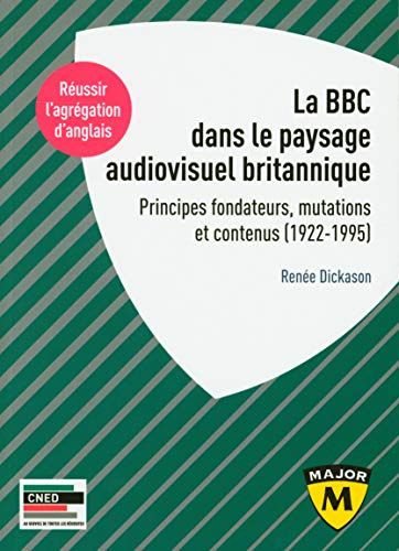 Agrégation d'anglais 2021 - La BBC dans le paysage audiovisuel britannique: Principes fondateurs, mutations et contenus (1922-1995)