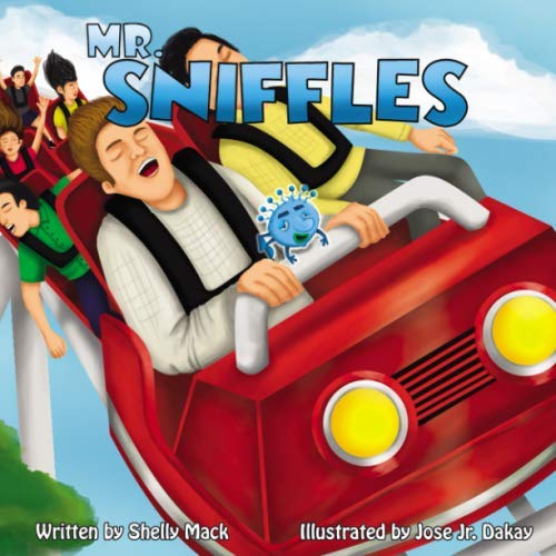 Mr. Sniffles: Teaching Hygiene and Cleanliness in a fun way. The first in a series about germ awareness for children.