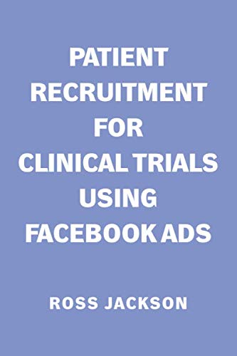 Patient Recruitment for Clinical Trials Using Facebook Ads
