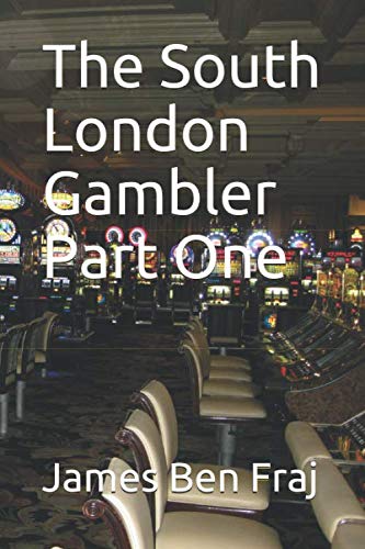 The South London Gambler Part One