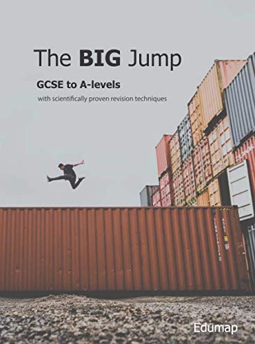 The BIG Jump - GCSE To A-levels: with scientifically proven revision techniques
