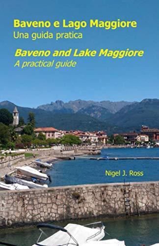 Baveno e Lago Maggiore. Una guida pratica - Baveno and Lake Maggiore. A practical guide (Italian Edition)