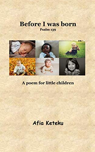 Before I was born: (Psalm 139)