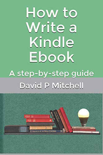 How to Write a Kindle Ebook: A step-by-step guide