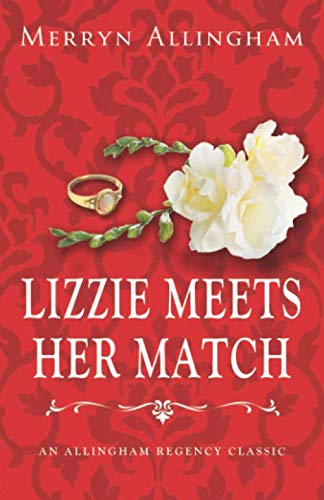 Lizzie Meets Her Match: A Regency Romance (Allingham Regency Classics)