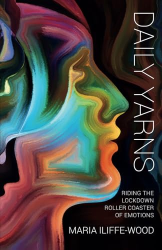 Daily Yarns: Riding the Lockdown Roller Coaster of Emotions