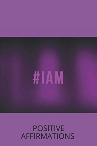 #IAM: Positive Affirmations
