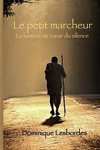Le petit marcheur: La lumière au cœur du silence