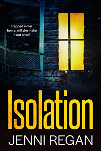 Isolation: She is trapped in her home but will she make it out alive?