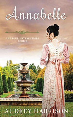 Annabelle: A Regency Romance (The Four Sisters' Series)