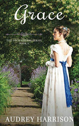 Grace: A Regency Romance (The Four Sisters' Series)