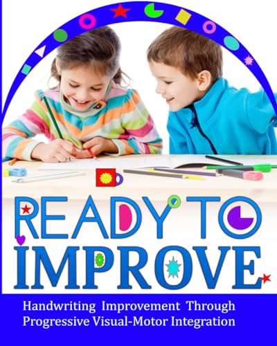 Ready to Improve: Handwriting Improvement Activity book(age: 8-10 years); Improving hand control using complex visual-Motor Integration activities (Educational books for Children)
