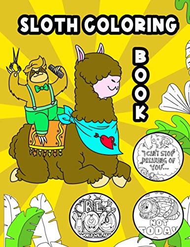 Sloth Coloring Book: Funny Sloth Animal Coloring book for Adults and Kids - Relaxation and Stress Relief with Sloth Quotes - Great Sloth Gifts or ... Sloth Lover. (Konnectd Kids Coloring Books)