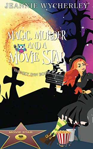 Magic, Murder and a Movie Star: Wonky Inn Book 10