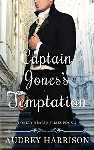 Captain Jones's Temptation: A Regency Romance (The Lonely Hearts Series)