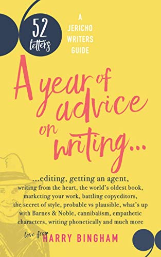52 Letters: A year of advice on writing, editing, getting an agent, writing from the heart...