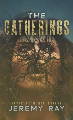 The Gatherings: An Apocalyptic Short Story