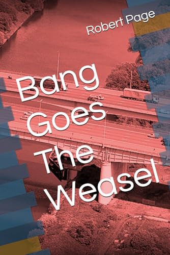Bang Goes The Weasel (The Bang Goes The Weasel Trilogy)