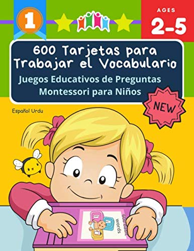 600 Tarjetas para Trabajar el Vocabulario Juegos Educativos de Preguntas Montessori para Niños Español Urdu: Easy learning basic words cartoon picture ... en imágenes para educación infantil