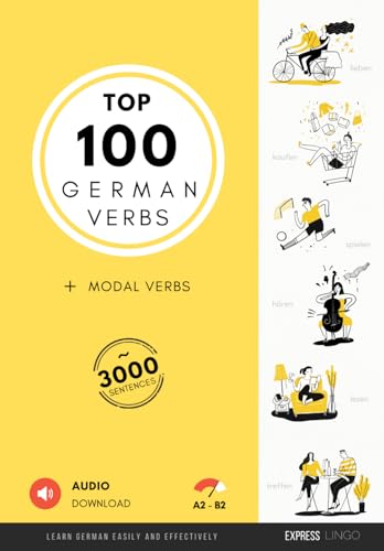 Top 100 German Verbs - Learn German easily and effectively: Top 100 Deutsche Verben und Modalverben - Deutsche Edition (Deutsch lernen) (German Edition)