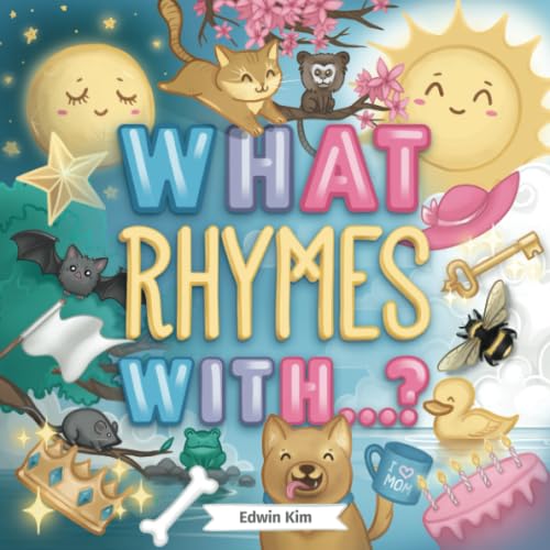 What Rhymes With...?: A Fun Guessing Game Kids Book For Toddlers and Preschool Kids