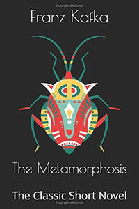 The Metamorphosis: The Classic Short Novel 