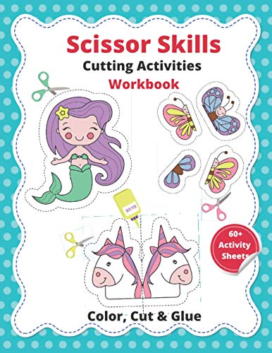 Scissor Skills Cutting Activities Workbook: Coloring, Cutting and Pasting for kids (Age 3-5)