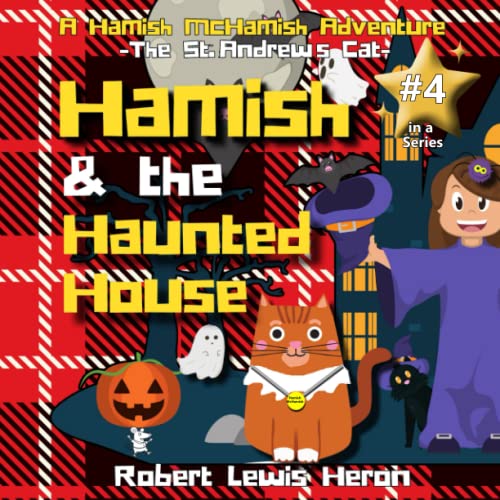 Hamish and the Haunted House : A Hamish Mchamish Adventure, Fourth in Series, Kids Books, Kids Books Ages 4-6